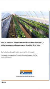 Uso de plásticos TIF en la desinfestación de suelos con 1,3 dicloropropeno + cloropicrina en el cultivo de la fresa